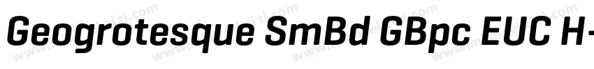 Geogrotesque SmBd GBpc EUC H字体转换
